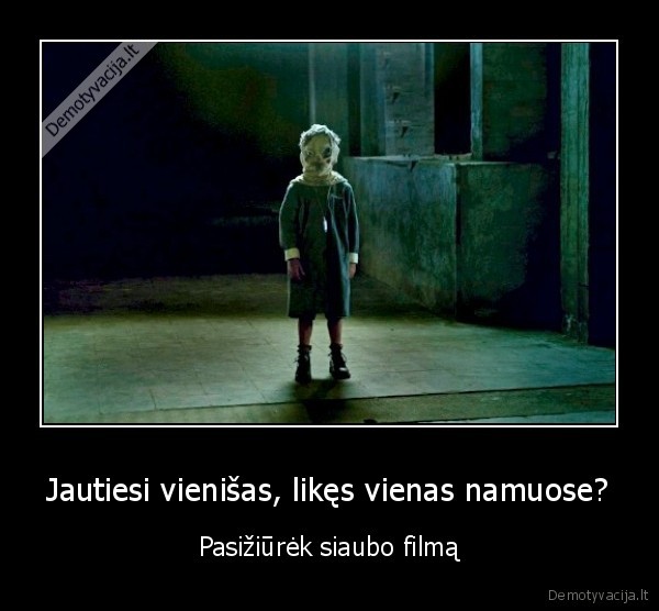 Jautiesi vienišas, likęs vienas namuose?