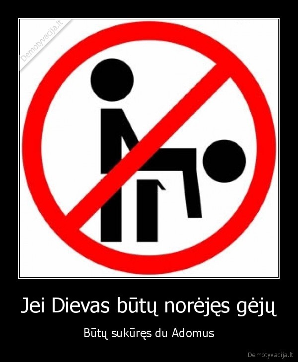 Jei Dievas būtų norėjęs gėjų