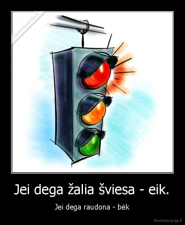 Jei dega žalia šviesa - eik.