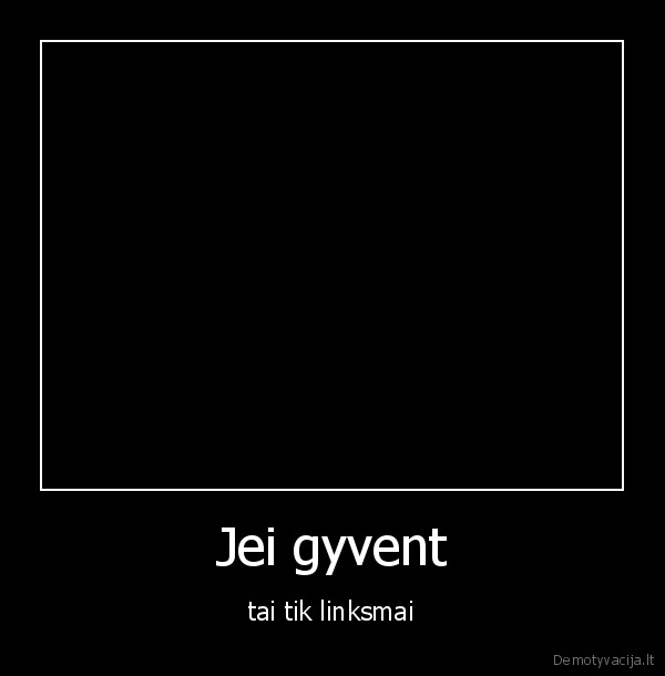 Jei gyvent