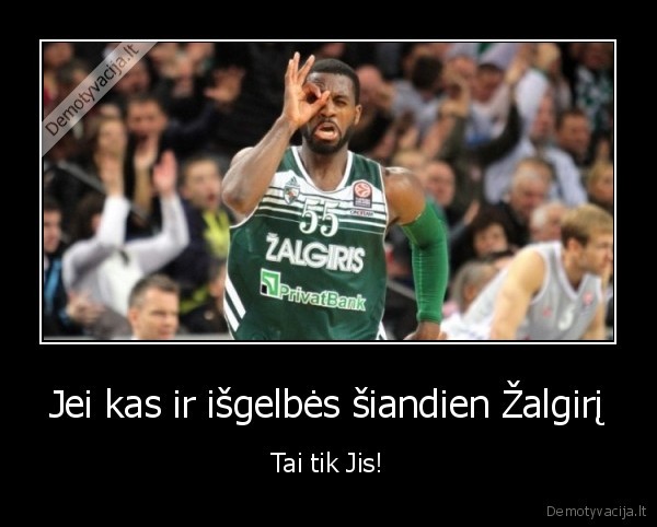 justin, dentmona,zalgiris, real