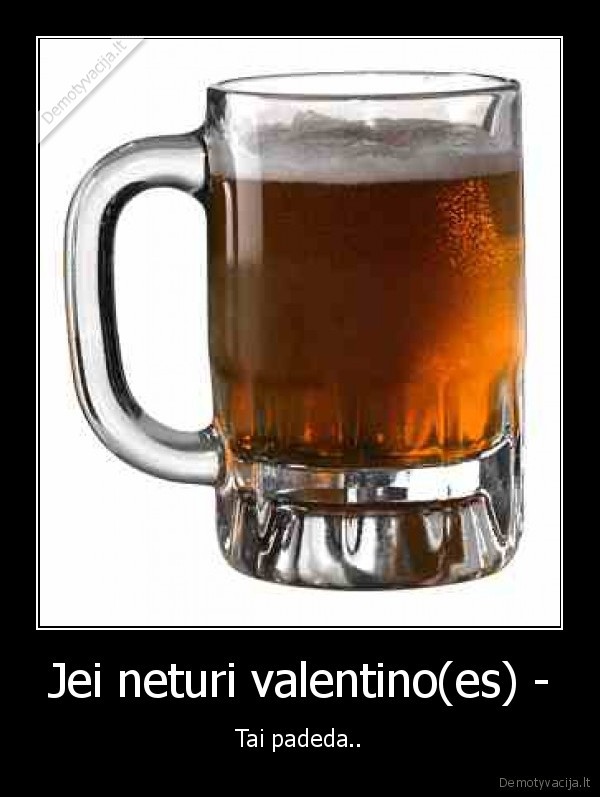 Jei neturi valentino(es) -