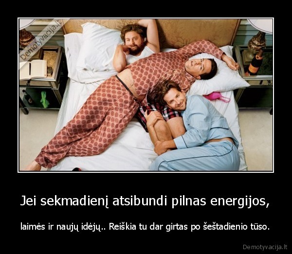 Jei sekmadienį atsibundi pilnas energijos,