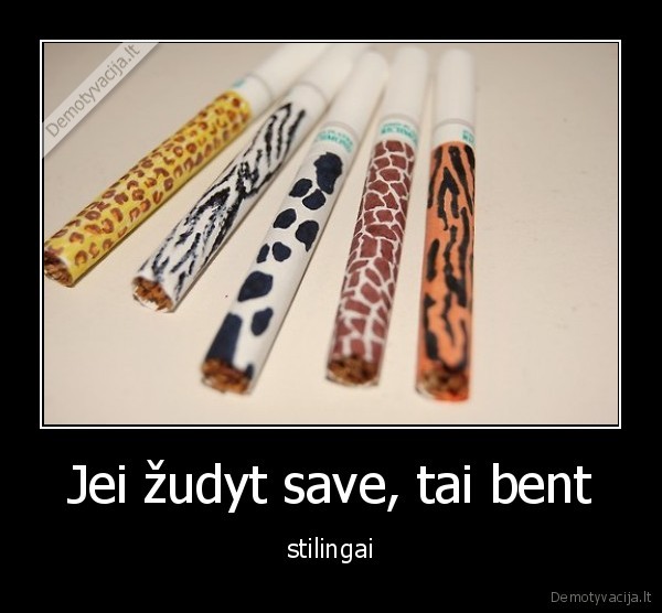 Jei žudyt save, tai bent