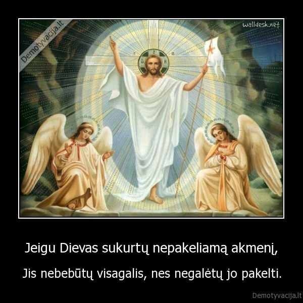 jis, nebebutu, visagalis,nes, negaletu, jo, pakelti