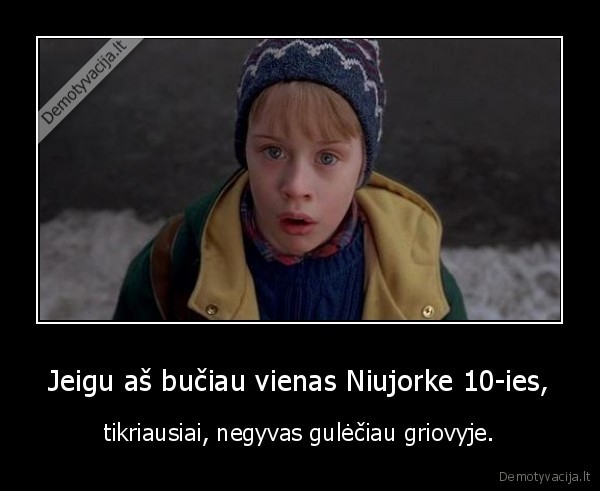 Jeigu aš bučiau vienas Niujorke 10-ies,