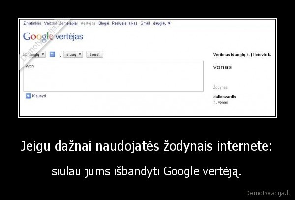 Jeigu dažnai naudojatės žodynais internete: