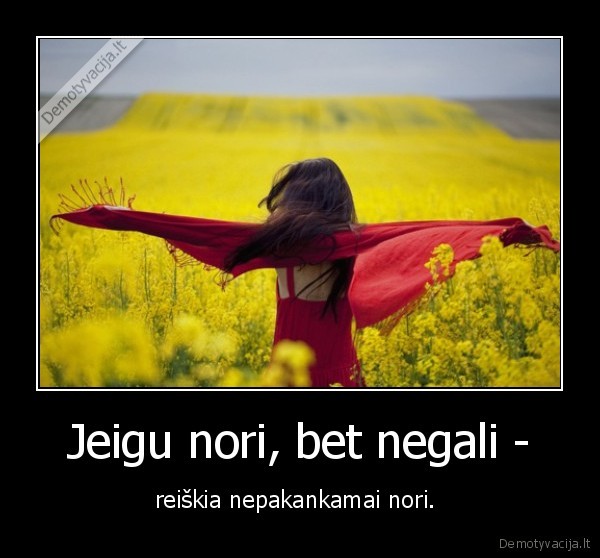 Jeigu nori, bet negali -