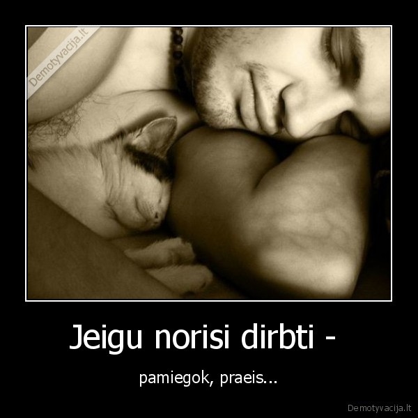 Jeigu norisi dirbti - 