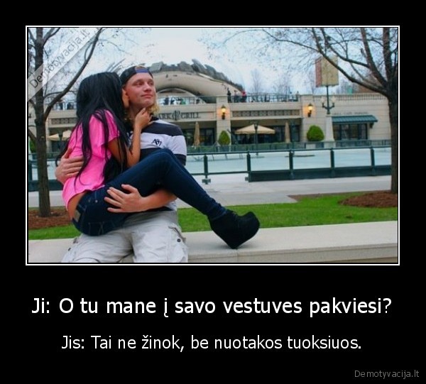 Ji: O tu mane į savo vestuves pakviesi?