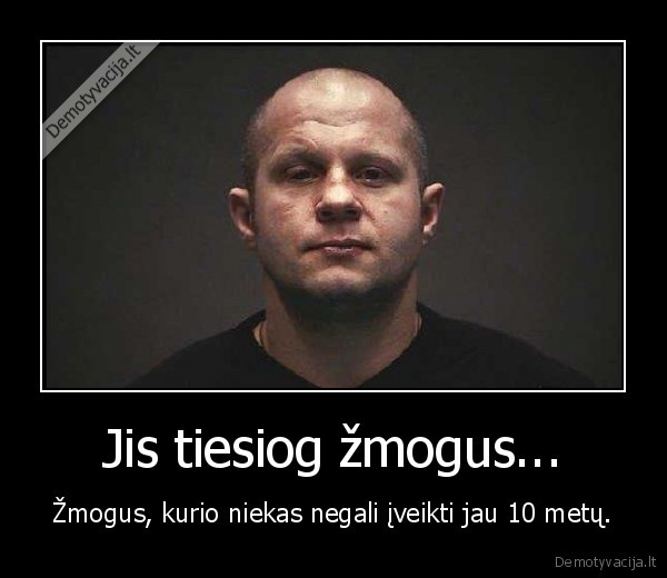 Jis tiesiog žmogus...