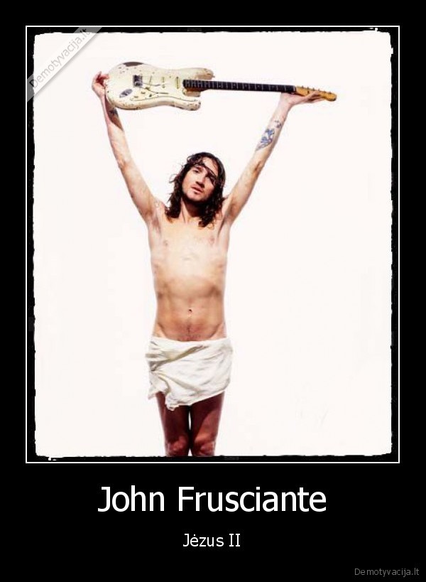 john, frusciante,jf,red, hot, chili, peppers,rhcp,muzika,rock,dievas,jezus