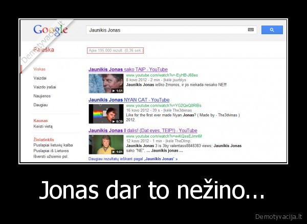 Jonas dar to nežino...