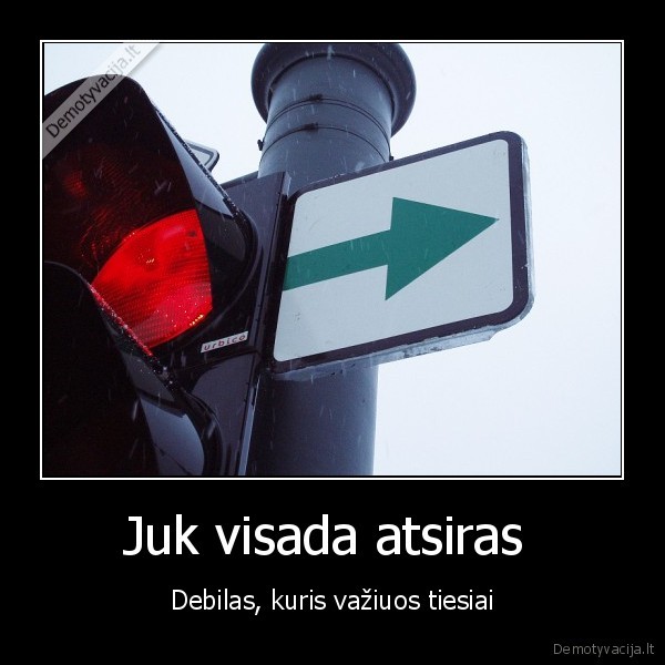 Juk visada atsiras 