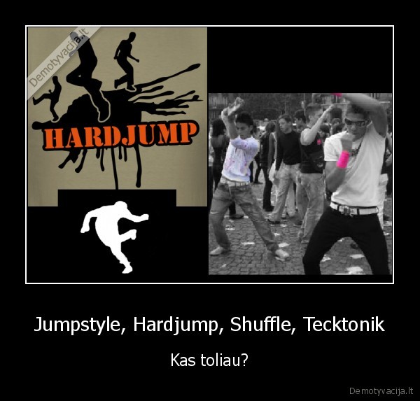 Jumpstyle, Hardjump, Shuffle, Tecktonik