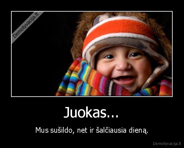 Juokas...