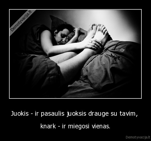 Juokis - ir pasaulis juoksis drauge su tavim, 