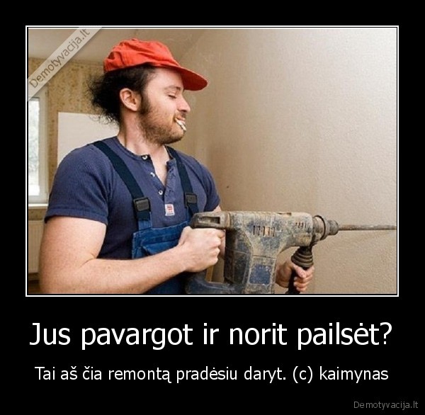 Jus pavargot ir norit pailsėt?