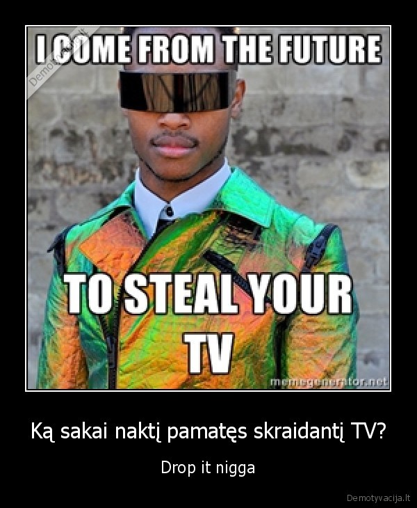 nigga, steal, my, tv