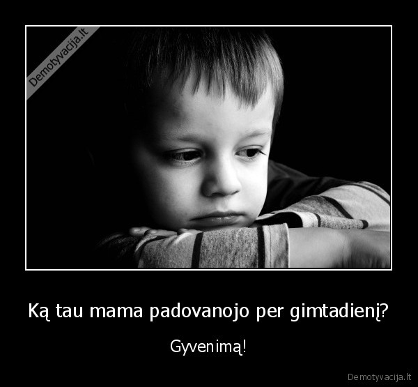 Ką tau mama padovanojo per gimtadienį?