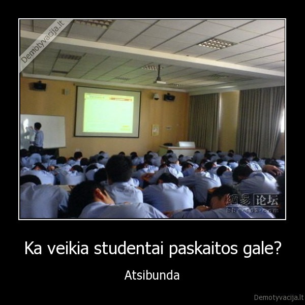 Ka veikia studentai paskaitos gale?