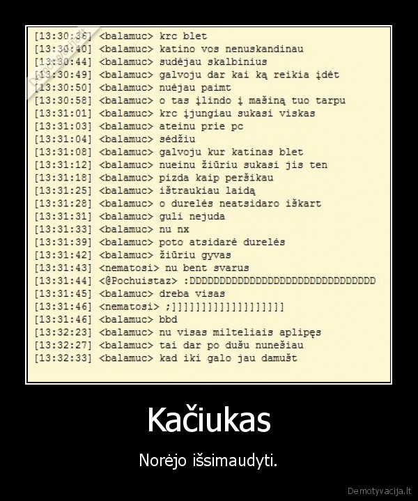 kysius,kasiukaso,katulis,katinas,katinelis,juuuuura,kubiliaus, darbas