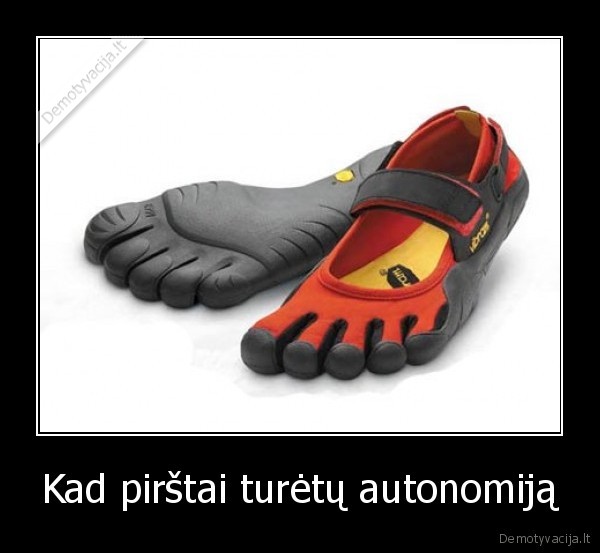 Kad pirštai turėtų autonomiją