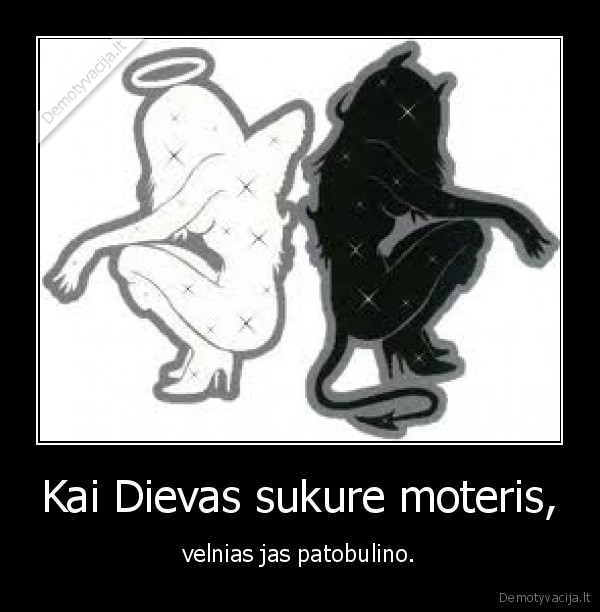 Kai Dievas sukure moteris,