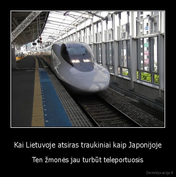 Kai Lietuvoje atsiras traukiniai kaip Japonijoje