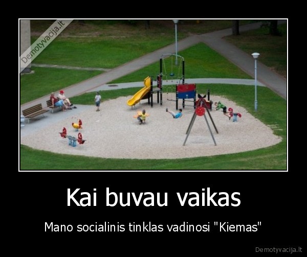 kiemas,vaikyste