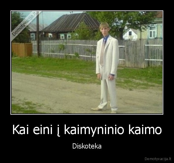 kaimo, dzentelmenas,kaimo, diskoteka