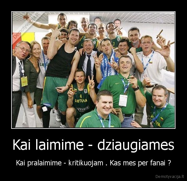 Kai laimime - dziaugiames