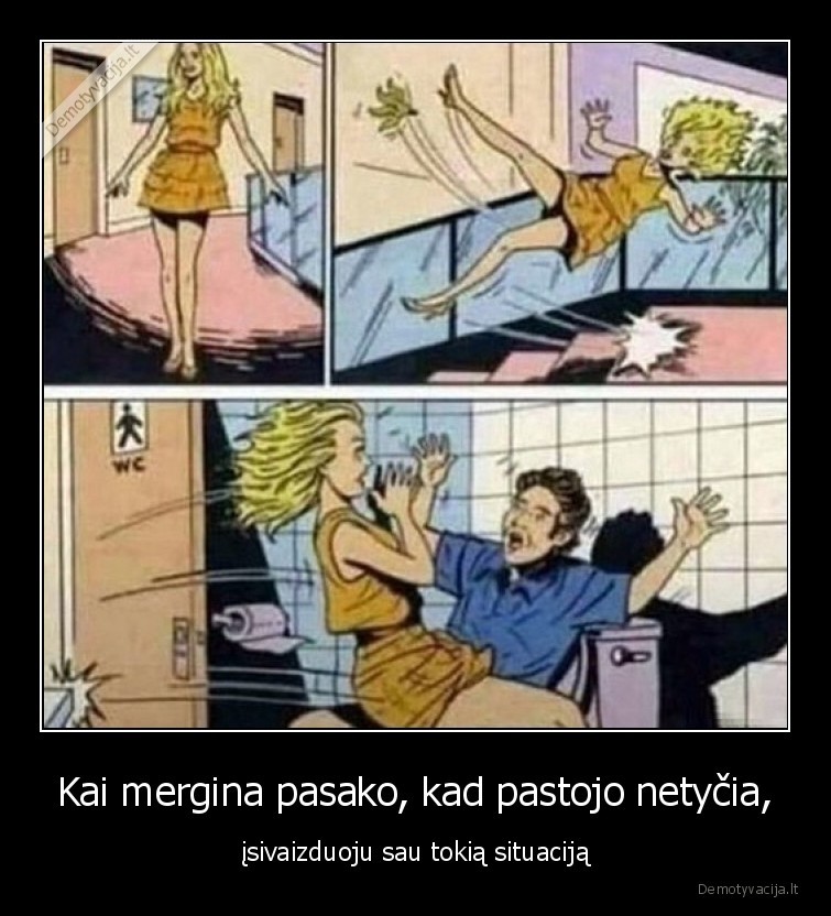 pastoti,mergina,netycia,wtf