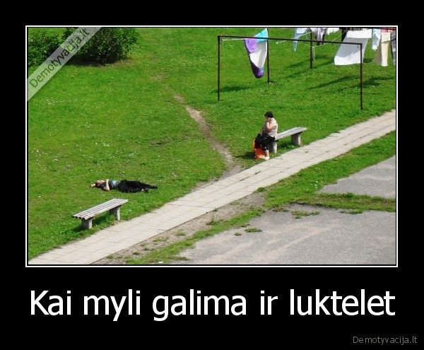 Kai myli galima ir luktelet