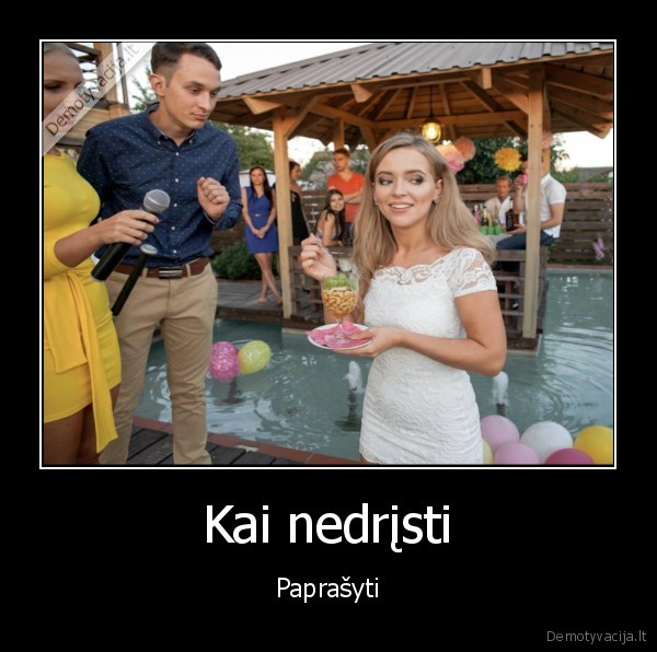 Kai nedrįsti