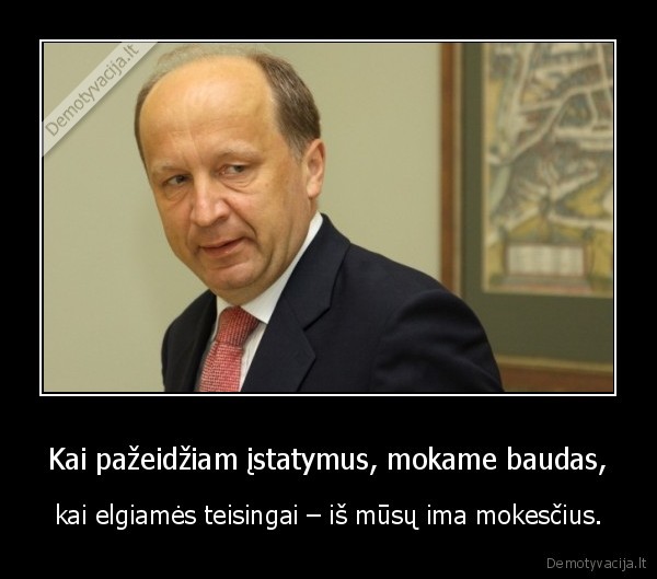 Kai pažeidžiam įstatymus, mokame baudas,