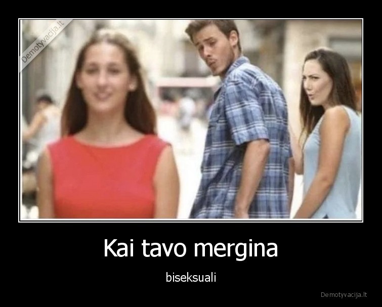 Kai tavo mergina