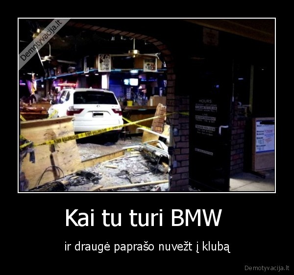 Kai tu turi BMW 