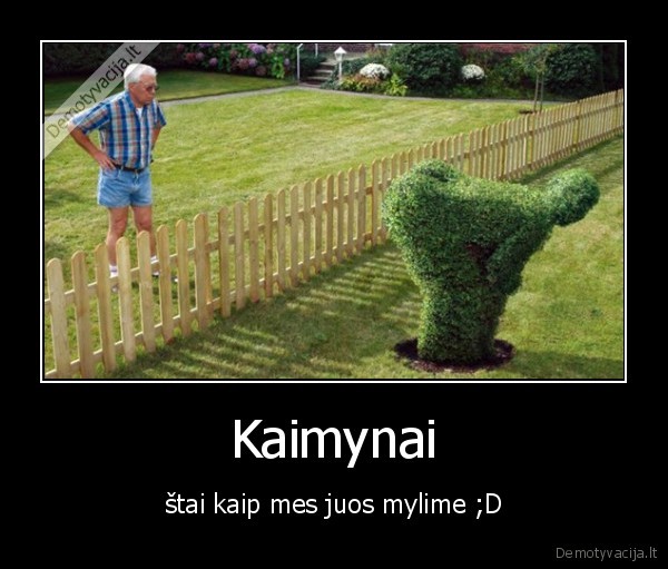 kaimynai,mylime