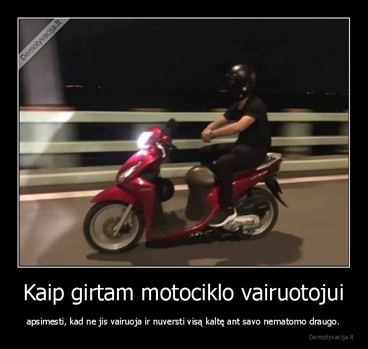 motociklas,vairuotojas,vairuoju,ne, as