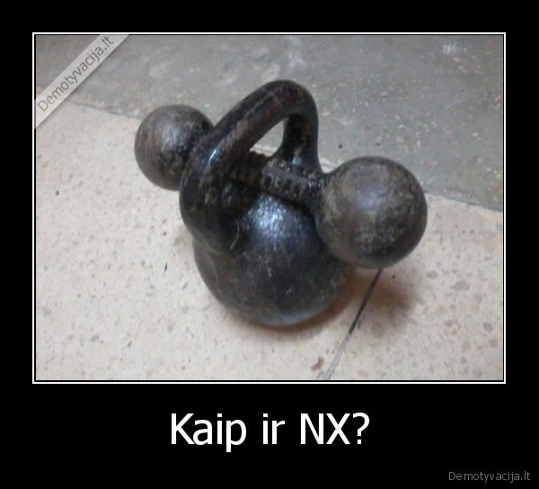 Kaip ir NX?