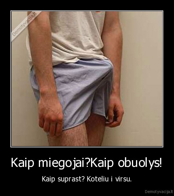 Kaip miegojai?Kaip obuolys!