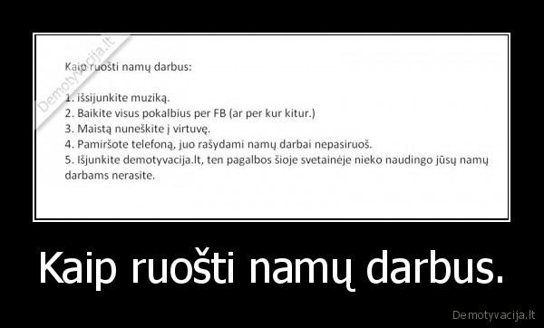 namu, darbai, patys, nepasiruos