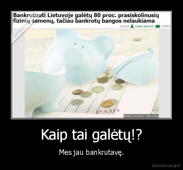 Kaip tai galėtų!?