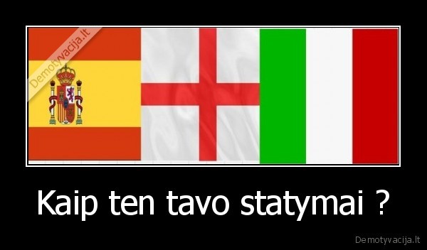 Kaip ten tavo statymai ?