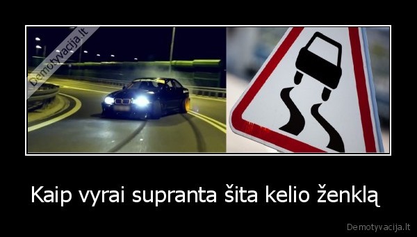 Kaip vyrai supranta šita kelio ženklą 