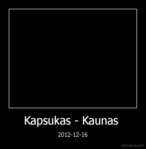 kapsukas, kaunas, 2012, 12, 16