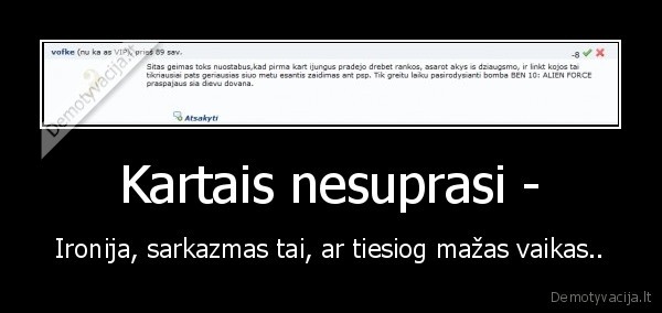 Kartais nesuprasi -