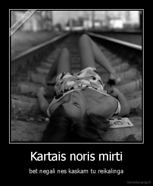 Kartais noris mirti