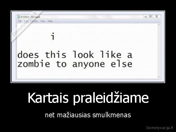 Kartais praleidžiame